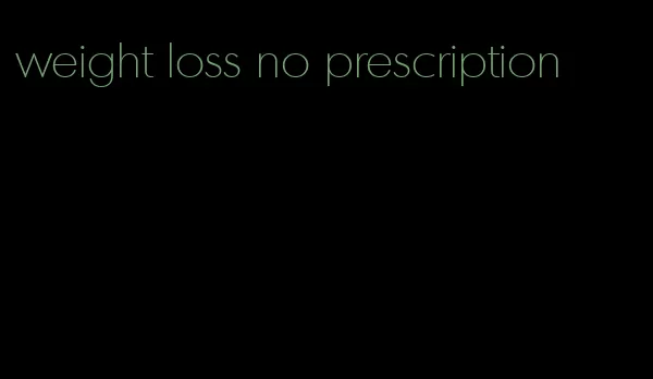 weight loss no prescription