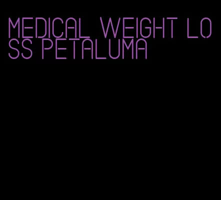 medical weight loss petaluma