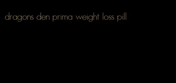 dragons den prima weight loss pill