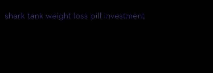 shark tank weight loss pill investment