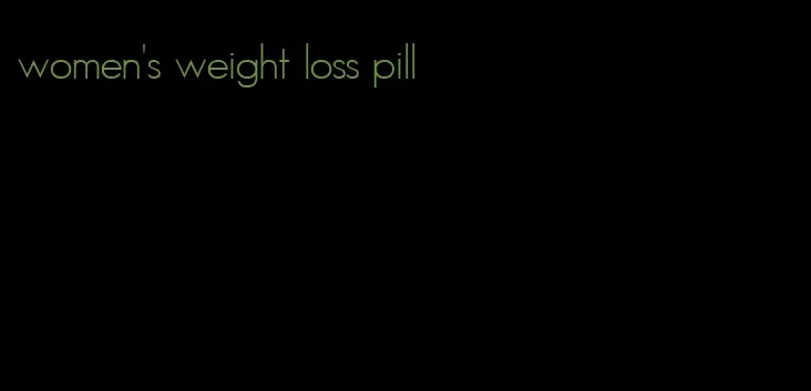 women's weight loss pill