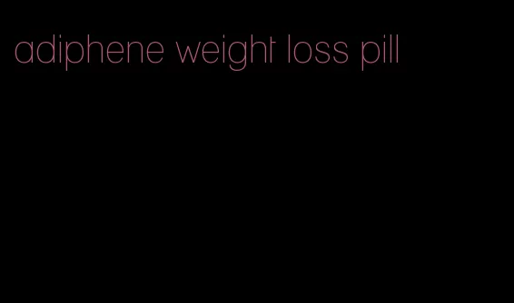 adiphene weight loss pill