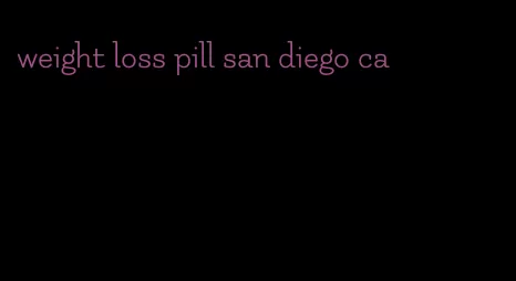 weight loss pill san diego ca