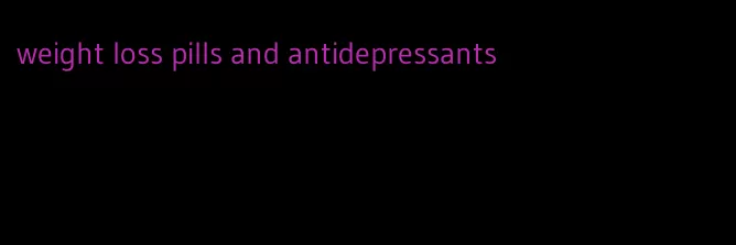 weight loss pills and antidepressants