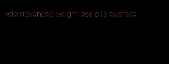 keto advanced weight loss pills australia