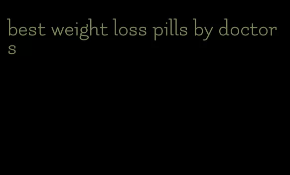 best weight loss pills by doctors