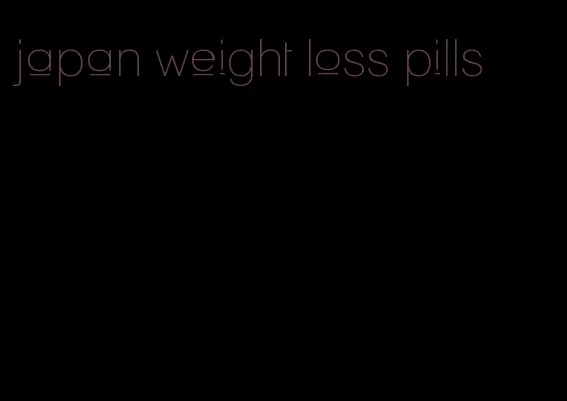 japan weight loss pills