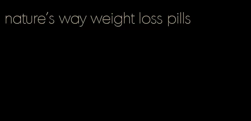 nature's way weight loss pills