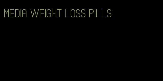 media weight loss pills