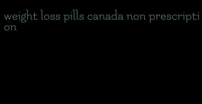 weight loss pills canada non prescription