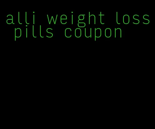 alli weight loss pills coupon