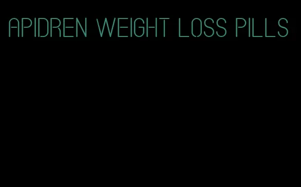 apidren weight loss pills