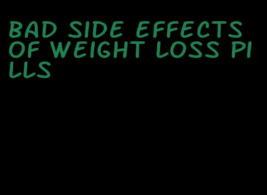 bad side effects of weight loss pills