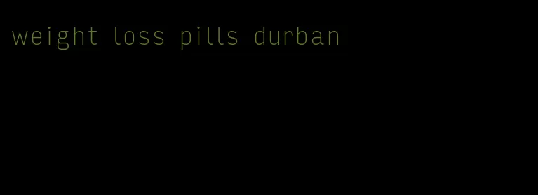 weight loss pills durban