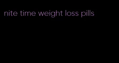 nite time weight loss pills