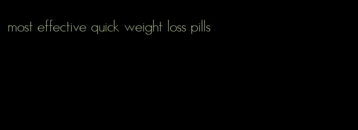 most effective quick weight loss pills