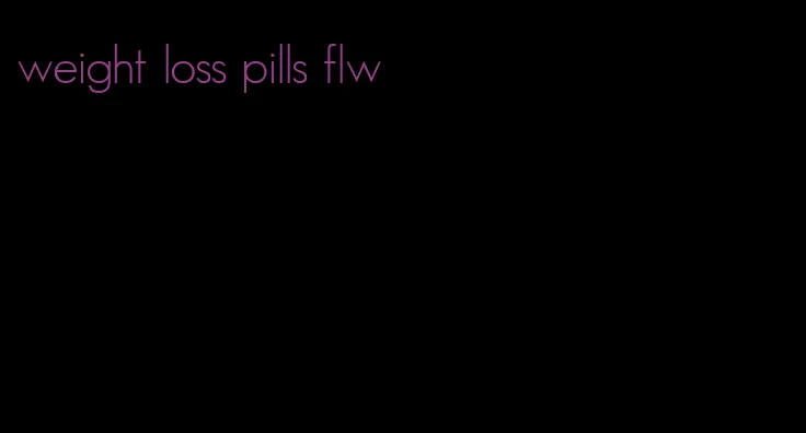 weight loss pills flw