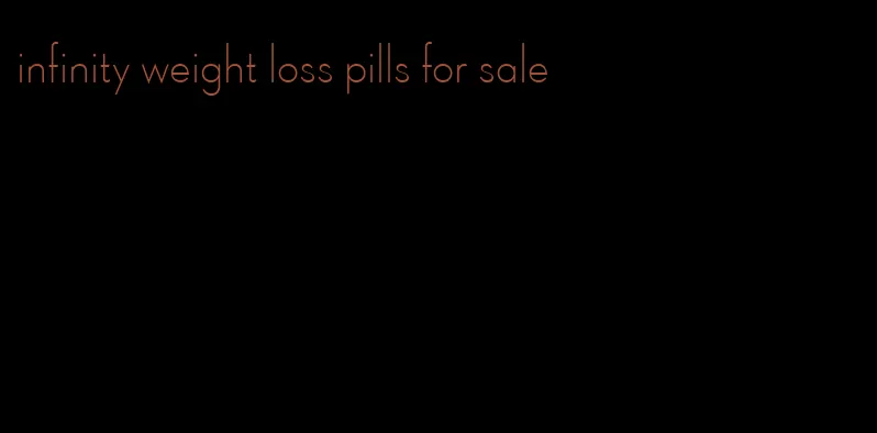 infinity weight loss pills for sale