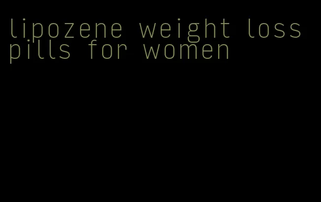 lipozene weight loss pills for women