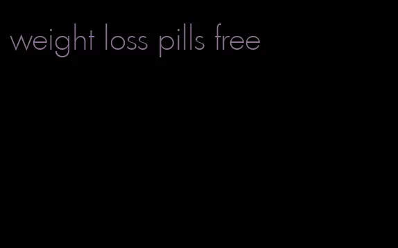 weight loss pills free