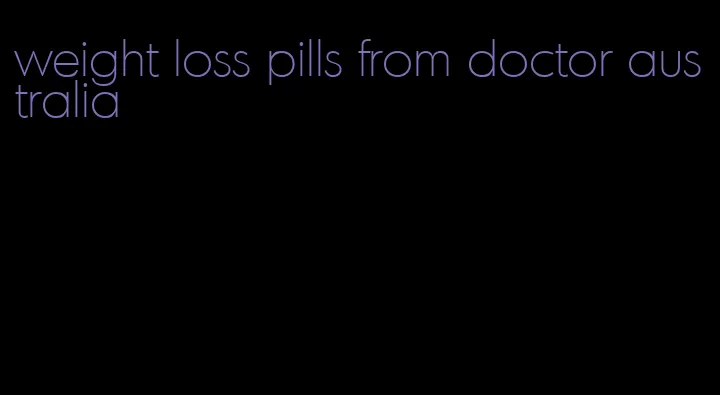 weight loss pills from doctor australia