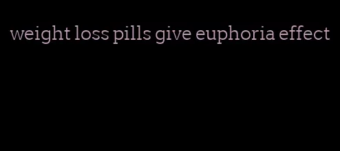 weight loss pills give euphoria effect