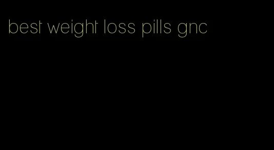 best weight loss pills gnc