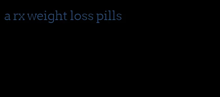 a rx weight loss pills