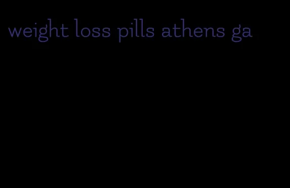 weight loss pills athens ga