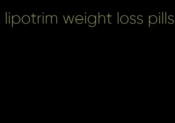 lipotrim weight loss pills