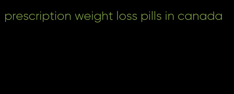 prescription weight loss pills in canada