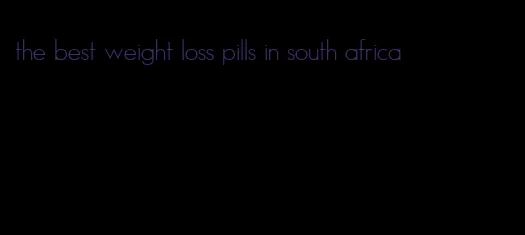 the best weight loss pills in south africa