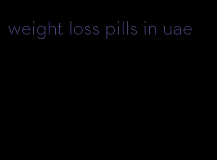 weight loss pills in uae