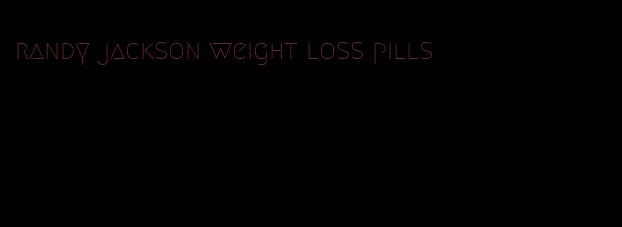 randy jackson weight loss pills