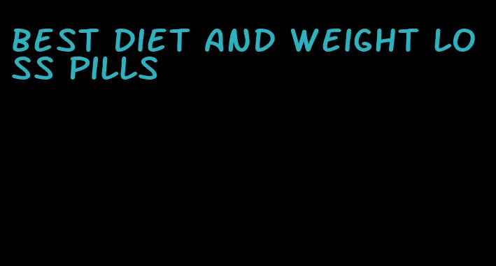 best diet and weight loss pills