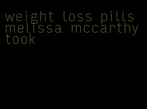 weight loss pills melissa mccarthy took