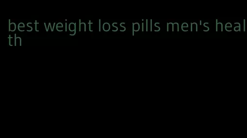 best weight loss pills men's health