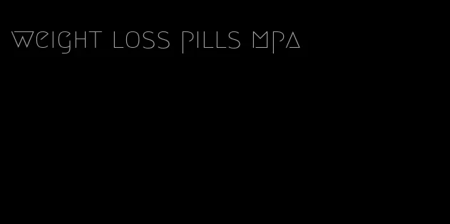 weight loss pills mpa