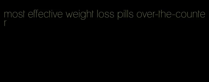 most effective weight loss pills over-the-counter