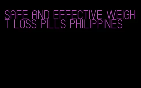 safe and effective weight loss pills philippines