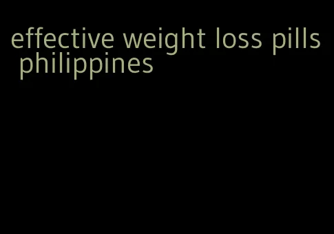 effective weight loss pills philippines