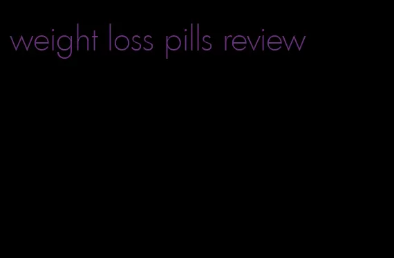 weight loss pills review