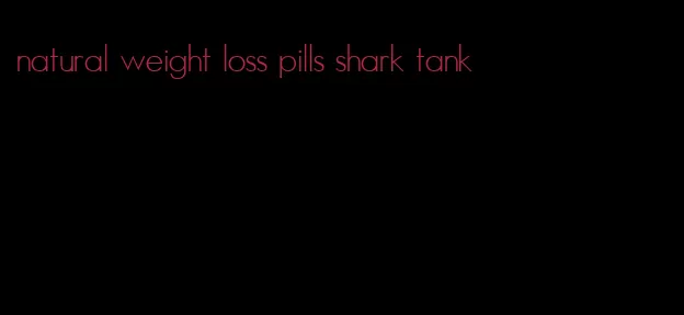 natural weight loss pills shark tank