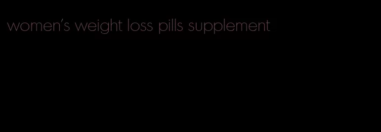 women's weight loss pills supplement