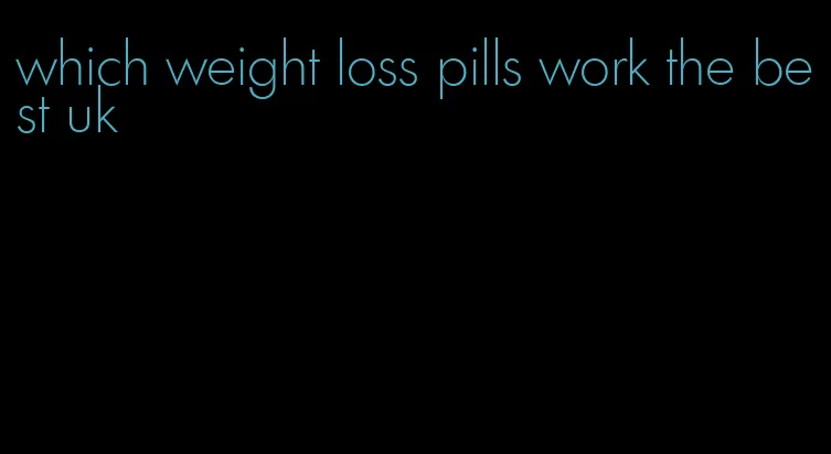 which weight loss pills work the best uk