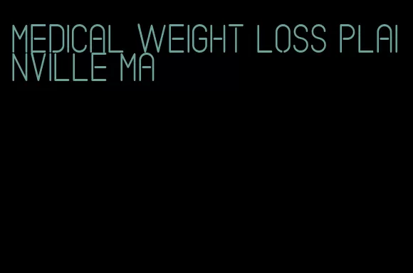 medical weight loss plainville ma