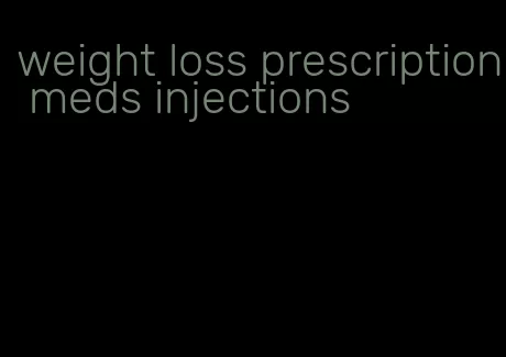 weight loss prescription meds injections