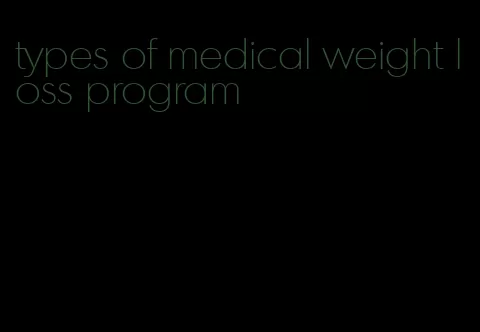 types of medical weight loss program