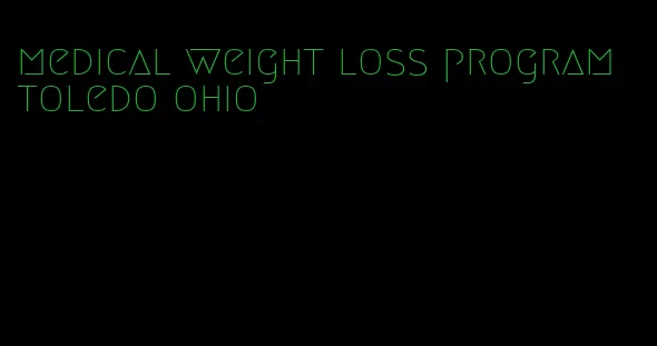 medical weight loss program toledo ohio