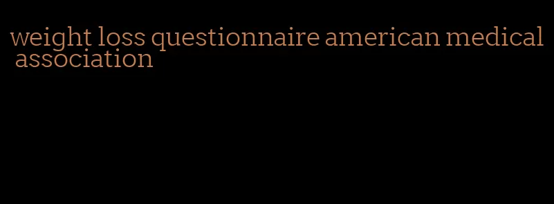 weight loss questionnaire american medical association